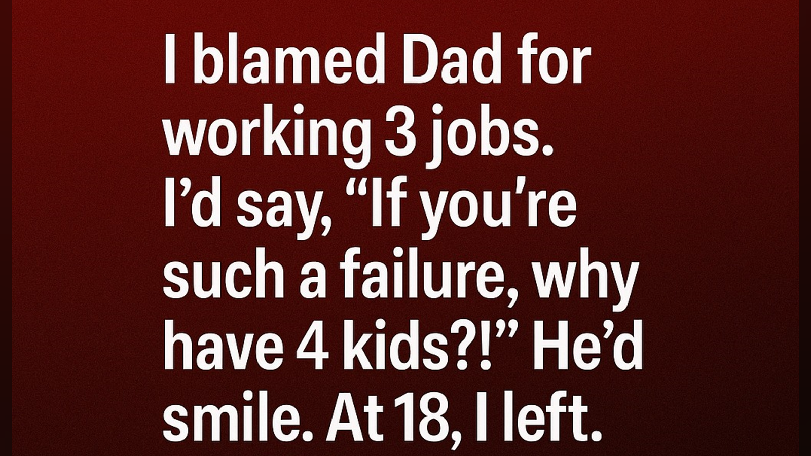 The Truth About My Father’s Sacrifice That I Realized Far Too Late