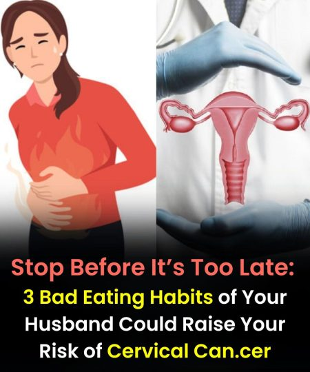 How a Husband’s Poor Eating Habits Can Indirectly Increase a Wife’s Risk of Cervical Canc3r