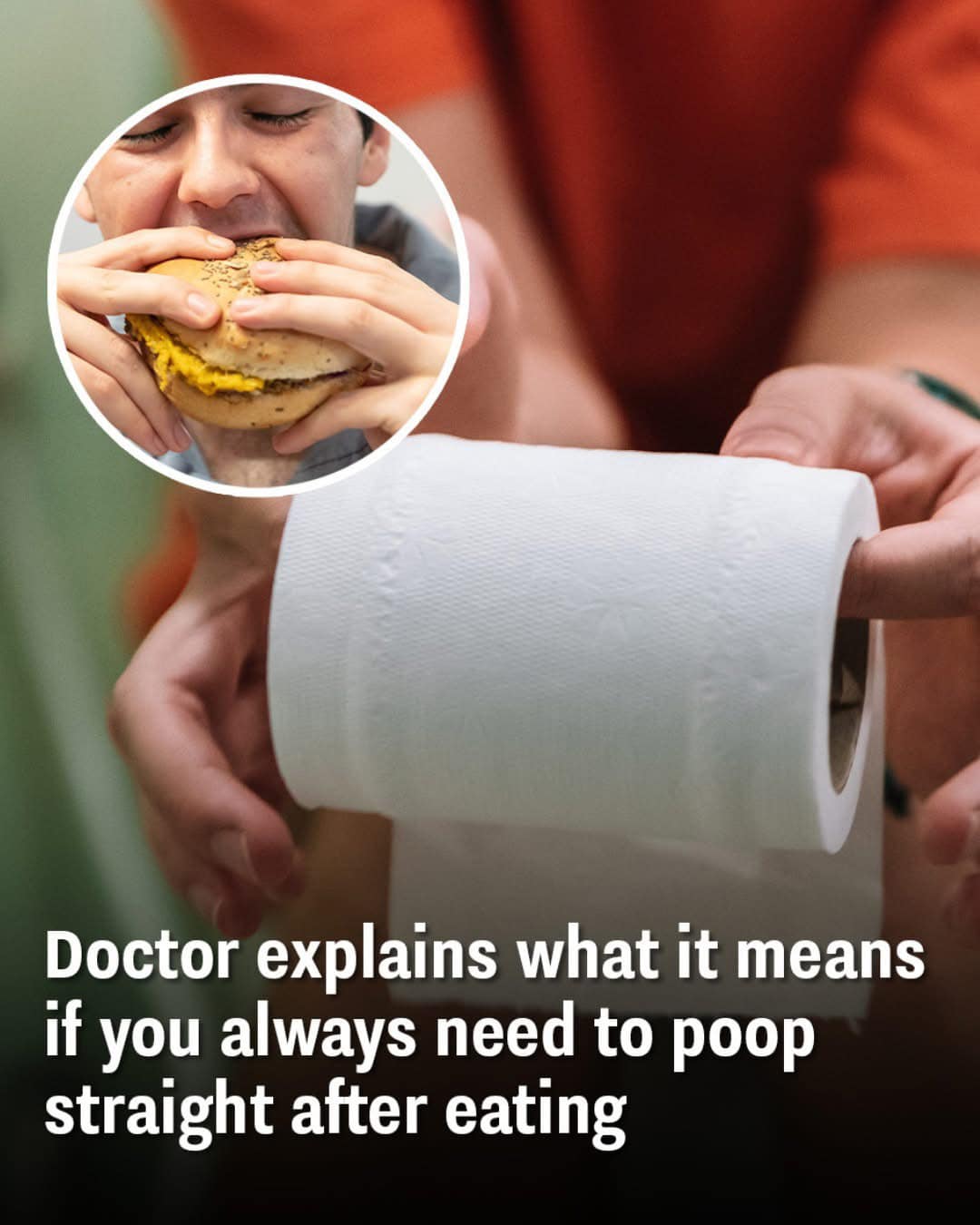 Doctor explains what it means if you always need to poop straight after eating!