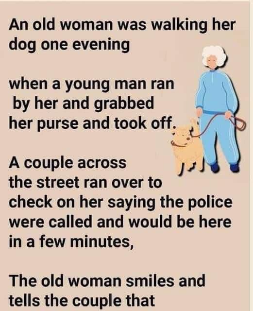 JOKE OF THE DAY: An Old Woman Was Walking Her Dog One Evening
