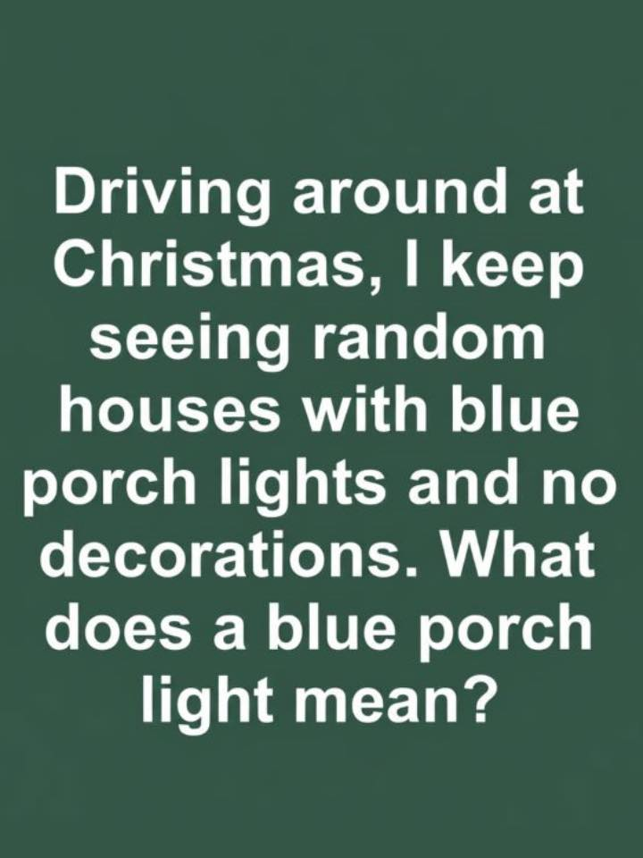 The Surprising Message of Blue Porch Lights